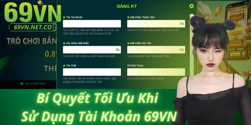 Bí Quyết Tối Ưu Khi Sử Dụng Tài Khoản 69VN