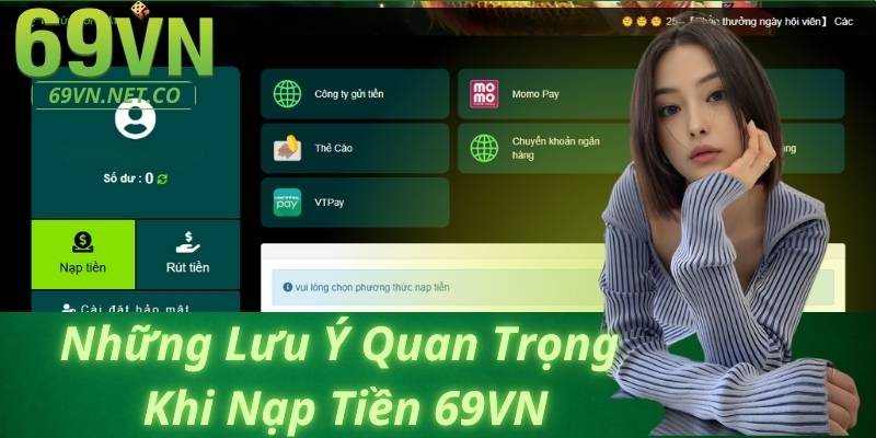 Những Lưu Ý Quan Trọng Khi Nạp Tiền 69VN